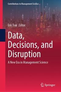 Data, Decisions, and Disruption