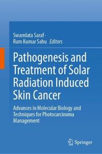 Pathogenesis and Treatment of Solar Radiation Induced Skin Cancer