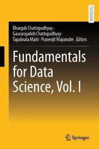 Fundamentals for Data Science, Vol. I