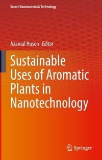 Sustainable Uses of Aromatic Plants in Nanotechnology