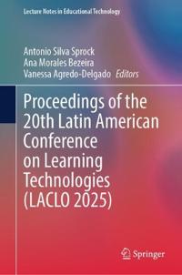 Proceedings of the 20th Latin American Conference on Learning Technologies (LACLO 2025)