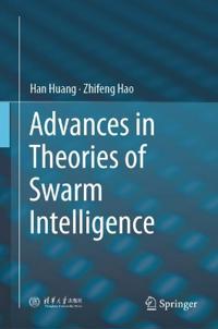 Advances in Theories of Swarm Intelligence