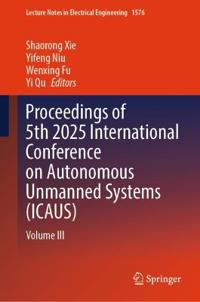 Proceedings of 5th 2025 International Conference on Autonomous Unmanned Systems (ICAUS)