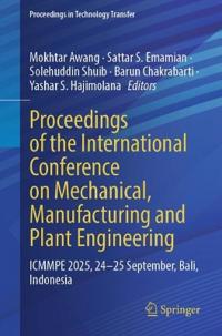 Proceedings of the International Conference on Mechanical, Manufacturing and Plant Engineering
