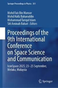 Proceedings of the 9th International Conference on Space Science and Communication