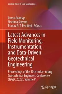 Latest Advances in Field Monitoring, Instrumentation, and Data-Driven Geotechnical Engineering
