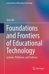 Foundations and Frontiers of Educational Technology