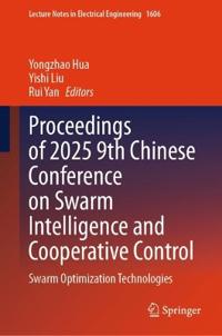 Proceedings of 2025 9th Chinese Conference on Swarm Intelligence and Cooperative Control