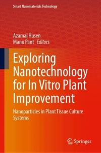 Exploring Nanotechnology for In Vitro Plant Improvement