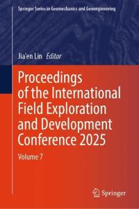 Proceedings of the International Field Exploration and Development Conference 2025