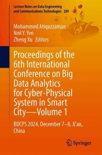 Proceedings of the 6th International Conference on Big Data Analytics for Cyber-Physical System in Smart City, Volume 1