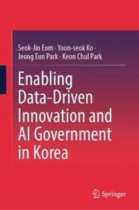 Enabling Data-Driven Innovation and AI Government in Korea