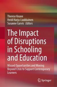 The Impact of Disruptions in Schooling and Education