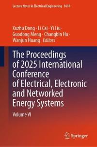 The Proceedings of 2025 International Conference of Electrical, Electronic and Networked Energy Systems