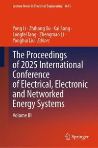 The Proceedings of 2025 International Conference of Electrical, Electronic and Networked Energy Systems
