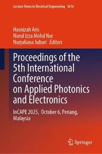 Proceedings of the 5th International Conference on Applied Photonics and Electronics