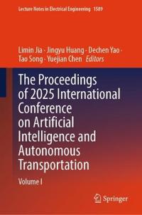 The Proceedings of 2025 International Conference on Artificial Intelligence and Autonomous Transportation