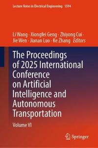 The Proceedings of 2025 International Conference on Artificial Intelligence and Autonomous Transportation