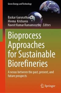Bioprocess Approaches for Sustainable Biorefineries