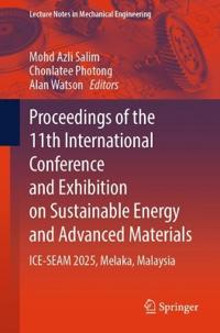Proceedings of the 11th International Conference and Exhibition on Sustainable Energy and Advanced Materials