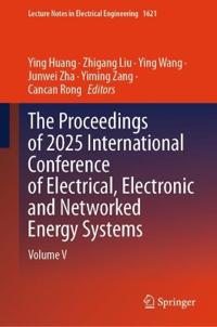 The Proceedings of 2025 International Conference of Electrical, Electronic and Networked Energy Systems