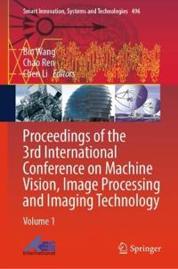 Proceedings of the 3rd International Conference on Machine Vision, Image Processing and Imaging Technology