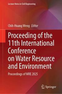 Proceeding of the 11th International Conference on Water Resource and Environment - Volume 1