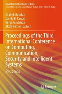 Proceedings of the Third International Conference on Computing, Communication, Security and Intelligent Systems