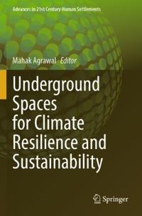 Underground Spaces for Climate Resilience and Sustainability