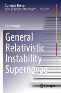 Bokomslag för "General Relativistic Instability Supernovae"