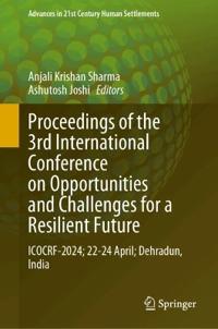 Proceedings of the 3rd International Conference on Opportunities and Challenges for a Resilient Future