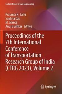 Proceedings of the 7th International Conference of Transportation Research Group of India (CTRG 2023), Volume 2