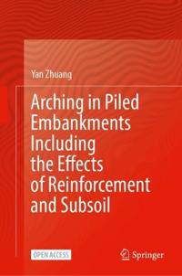 Arching in Piled Embankments Including the Effects of Reinforcement and Subsoil