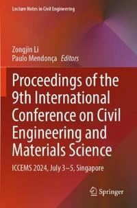 Proceedings of the 9th International Conference on Civil Engineering and Materials Science