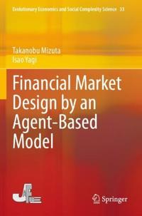 Financial Market Design by an Agent-Based Model