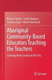 Aboriginal Community-Based Educators Teaching the Teachers