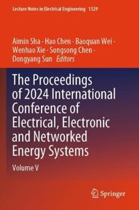 The Proceedings of 2024 International Conference of Electrical, Electronic and Networked Energy Systems