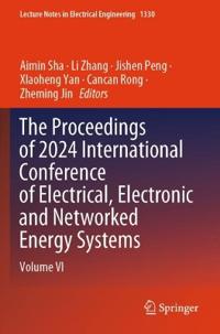 The Proceedings of 2024 International Conference of Electrical, Electronic and Networked Energy Systems