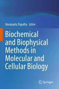 Biochemical and Biophysical Methods in Molecular and Cellular Biology