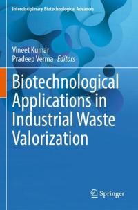 Biotechnological Applications in Industrial Waste Valorization