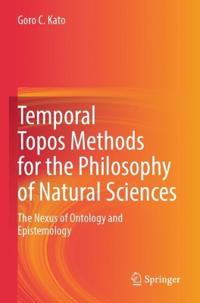 Temporal Topos Methods for the Philosophy of Natural Sciences
