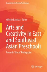 Arts and Creativity in East and Southeast Asian Preschools