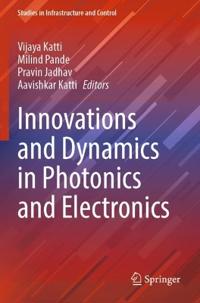 Innovations and Dynamics in Photonics and Electronics