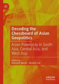 Decoding the Chessboard of Asian Geopolitics