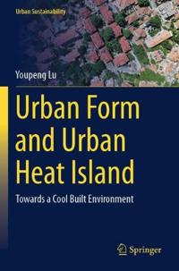 Urban Form and Urban Heat Island