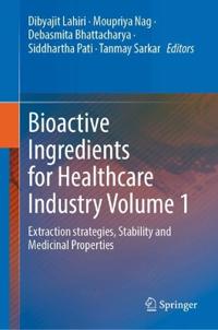 Bioactive Ingredients for Healthcare Industry Volume 1