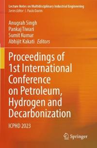 Proceedings of 1st International Conference on Petroleum, Hydrogen and Decarbonization