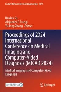 Proceedings of 2024 International Conference on Medical Imaging and Computer-Aided Diagnosis (MICAD 2024)