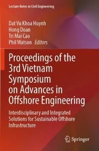 Proceedings of the 3rd Vietnam Symposium on Advances in Offshore Engineering