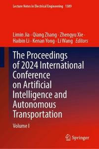 The Proceedings of 2024 International Conference on Artificial Intelligence and Autonomous Transportation